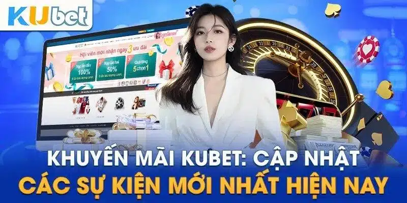 Các Chương Trình Khuyến Mãi Hấp Dẫn Tại Kubet