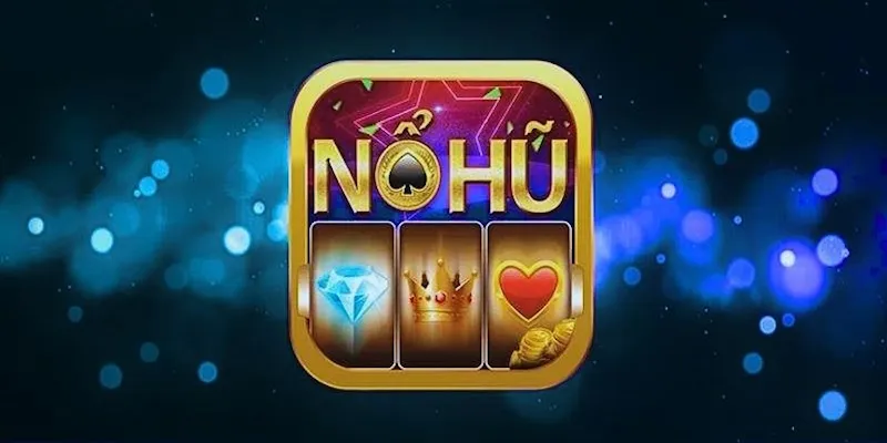Nổ Hũ Đỉnh Cao - Bí Quyết Thắng Lớn, Rinh Ngay Tiền Tỷ