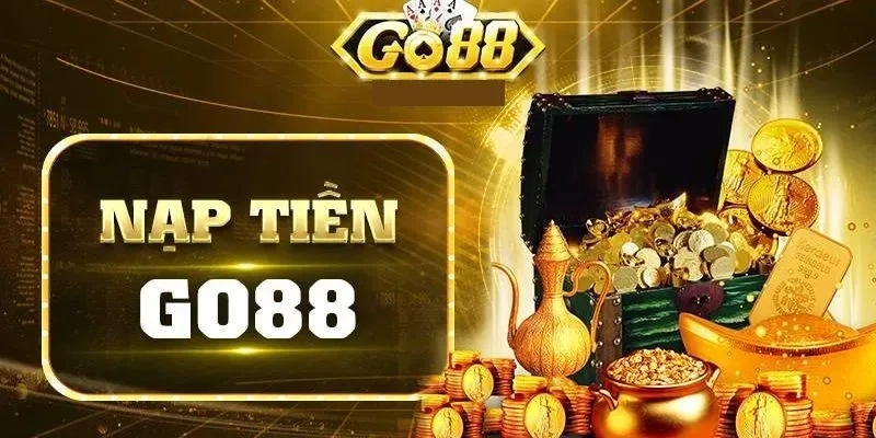 Tổng hợp các hình thức nạp tiền Go88 nhanh chóng