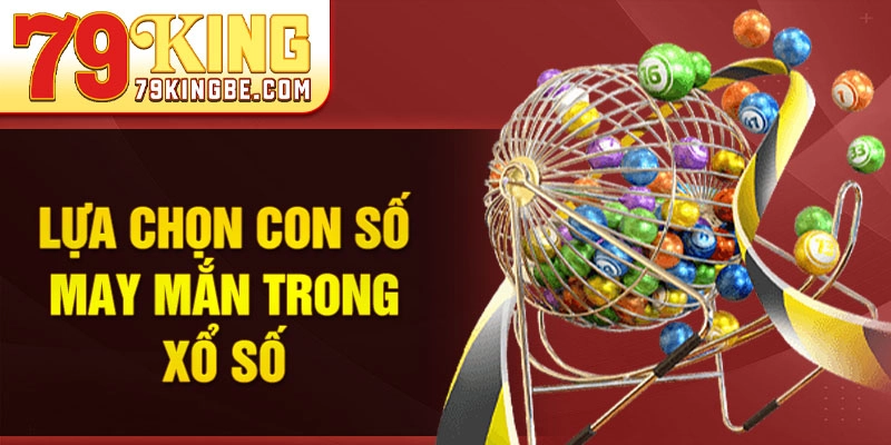 Lựa chọn con số may mắn trong xổ số
