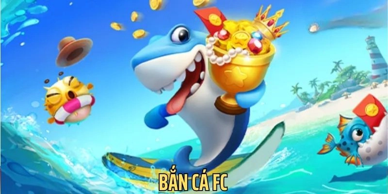 Bắn cá FC là lựa chọn được yêu thích nhất tại ev88