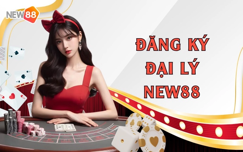  Đăng ký Đại Lý New88 ngay hôm nay để bắt đầu hành trình kiếm tiền thụ động.