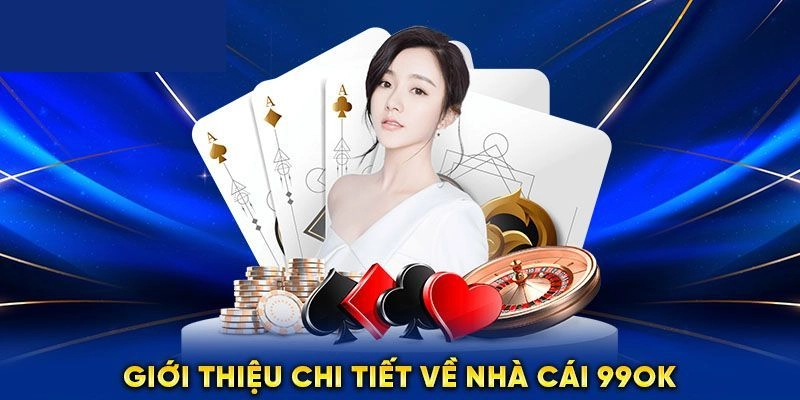Giới thiệu về nhà cái 99OK