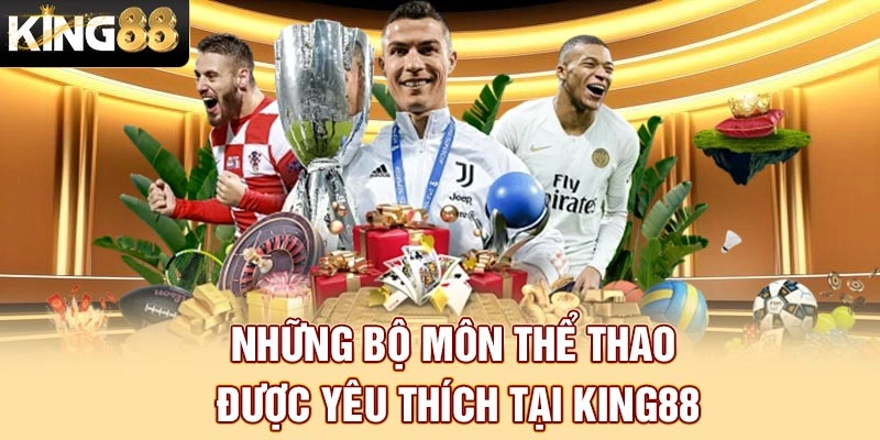 Những bộ môn thể thao được yêu thích tại KING88