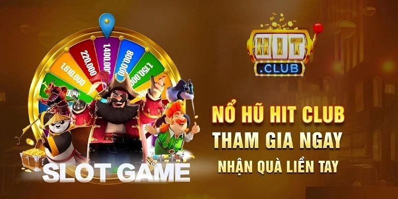 Nổ hũ HitClub – Trò chơi may mắn hay chiến thuật đỉnh cao?