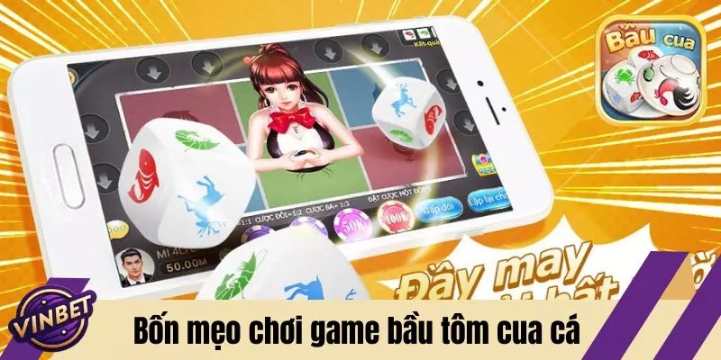Bốn mẹo chơi game bầu tôm cua cá đạt hiệu quả