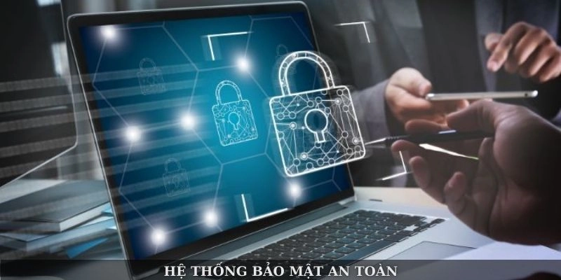 Hệ thống bảo mật an toàn