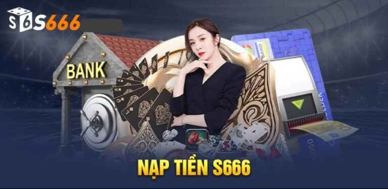 Chuyển khoản ngân hàng cho nạp tiền s666 