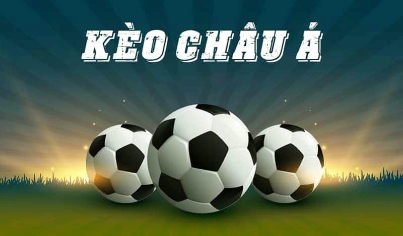 Mẹo chọn kèo châu Á dễ thắng mà ít người chia sẻ