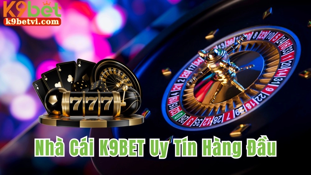 Giới thiệu tổng quan về nhà cái K9BET