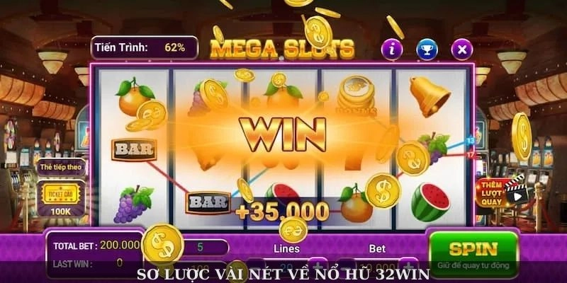 Sơ lược vài nét về nổ hũ 32WIN