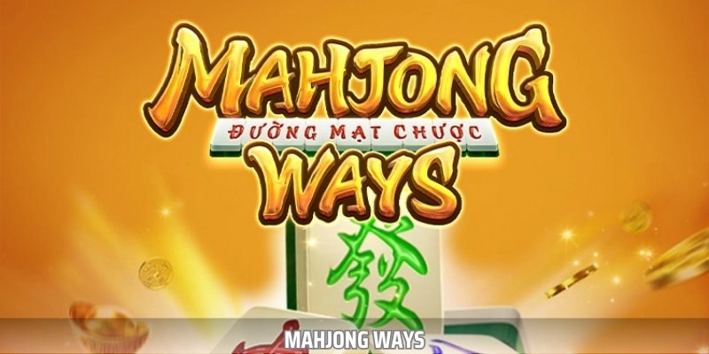 Mahjong Ways tên gọi khác là Đường Mạt Chược