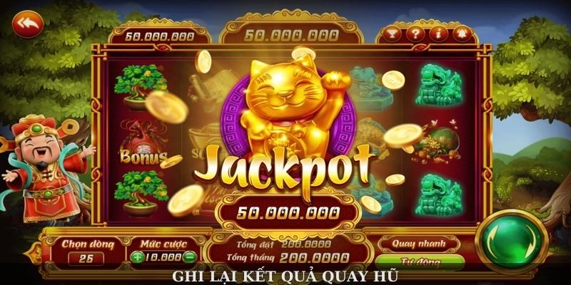 Ghi lại kết quả quay hũ