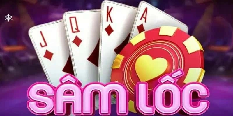 Sâm lốc là gì và cách chơi cơ bản