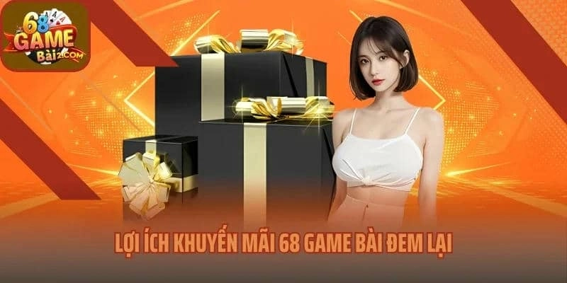 Khuyến mãi 68 game bài – Săn quà không giới hạn mỗi ngày