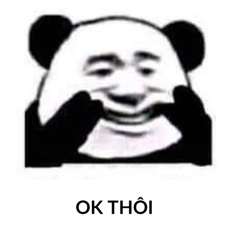 Ok meme khi bạn không biết nói gì thêm nữa