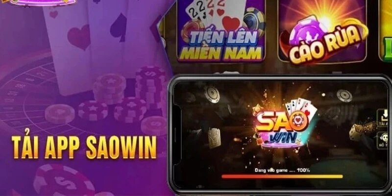  Hướng dẫn tải app Saowin nhanh chóng cho Android, iOS