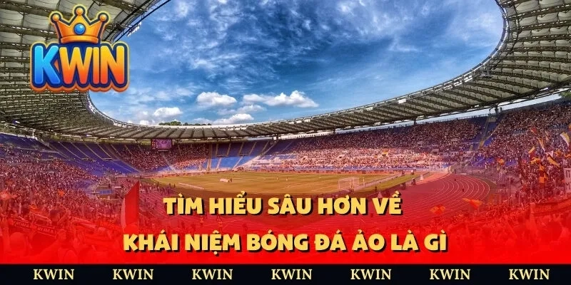 Vì sao người chơi lựa chọn bóng đá ảo kwin?