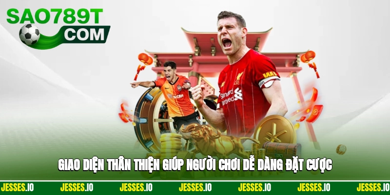 Giao diện thân thiện giúp ngay cả tân thủ dễ dàng cược