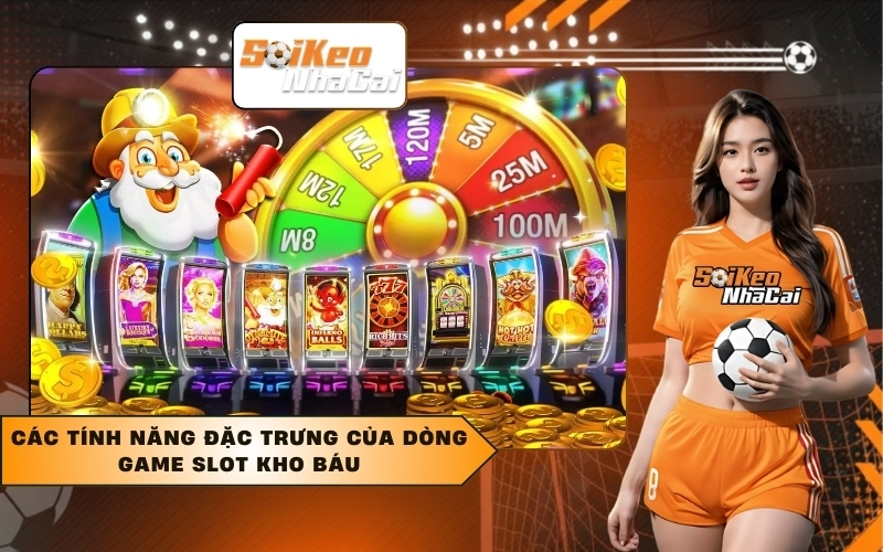 Các tính năng đặc trưng của dòng game slot kho báu