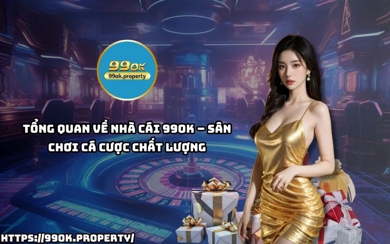 Xổ số 99OK là gì? Vì sao được nhiều người lựa chọn?