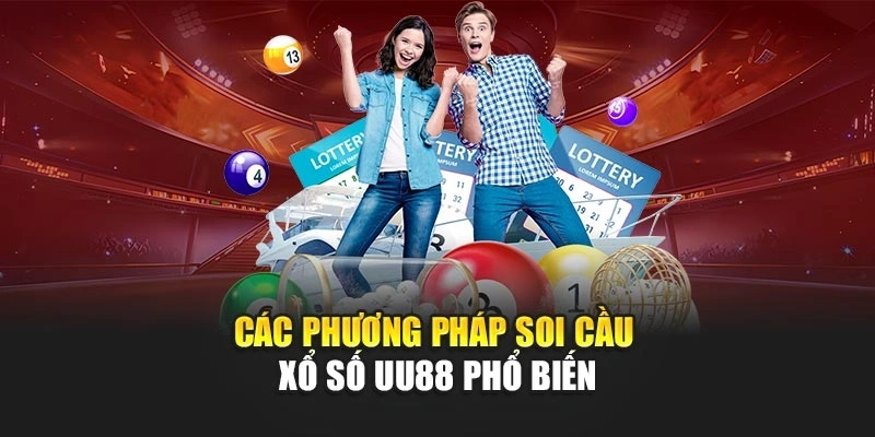 Các phương pháp soi cầu xổ số UU88 phổ biến
