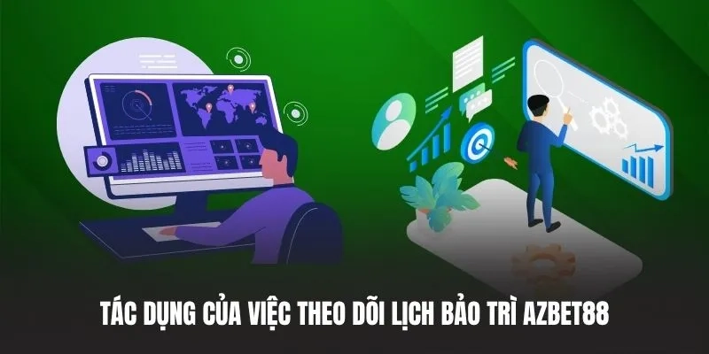 Tác dụng của việc theo dõi lịch bảo trì AZBET88