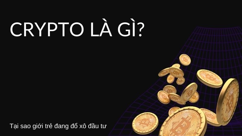 Crypto là gì? Giải nghĩa siêu dễ hiểu cho người mới bắt đầu