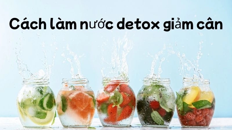 Tại sao nước detox giúp đánh bay mỡ thừa hiệu quả?