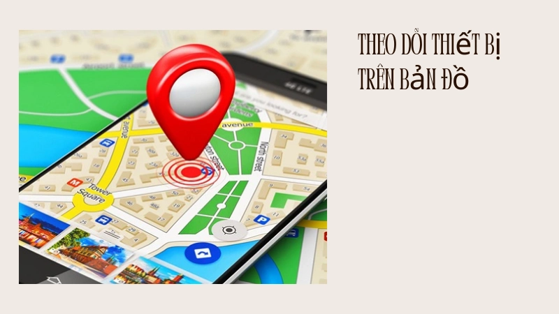 Trải nghiệm theo dấu thiết bị qua bản đồ số