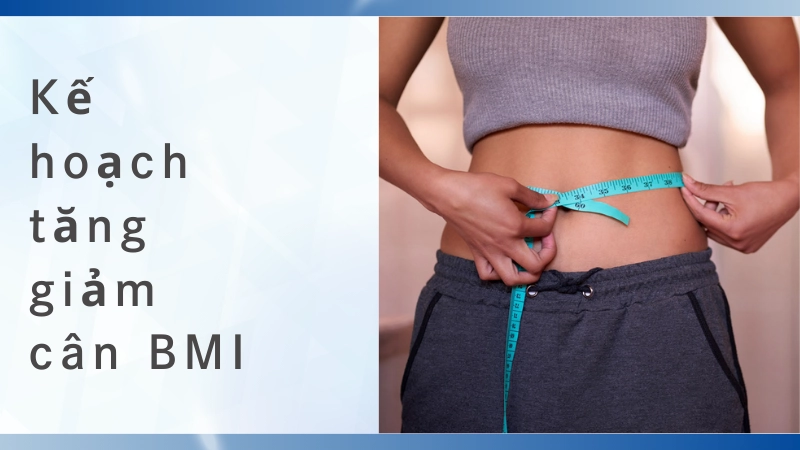 Cải thiện cân nặng dựa trên kết quả tính BMI