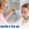Hen suyễn ở trẻ em: Phát hiện, triệu chứng và cách điều trị sớm
