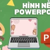 Tổng hợp 99+ Hình nền PowerPoint đẹp, chuyên nghiệp nhất 2026