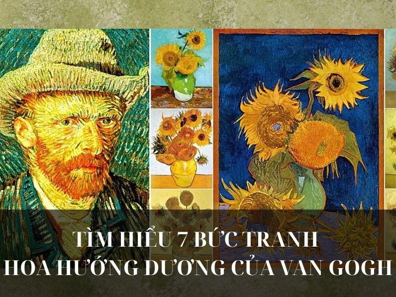 Giải mã 7 tuyệt tác tranh hoa hướng dương của Van Gogh