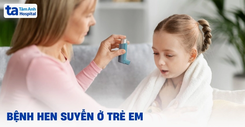 Hen suyễn ở trẻ em: Phát hiện, triệu chứng và cách điều trị sớm