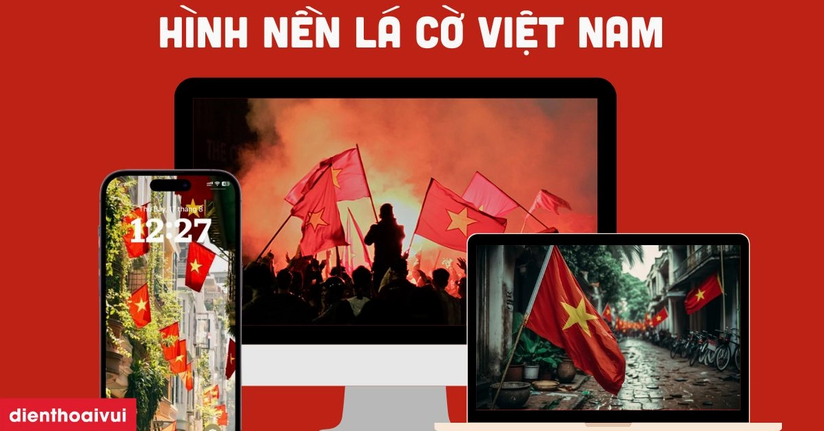 Khám phá 50+ mẫu hình nền lá cờ Việt Nam độc đáo và ý nghĩa