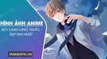 Ngắm nhìn bộ sưu tập ảnh anime con trai cực chất và đa dạng
