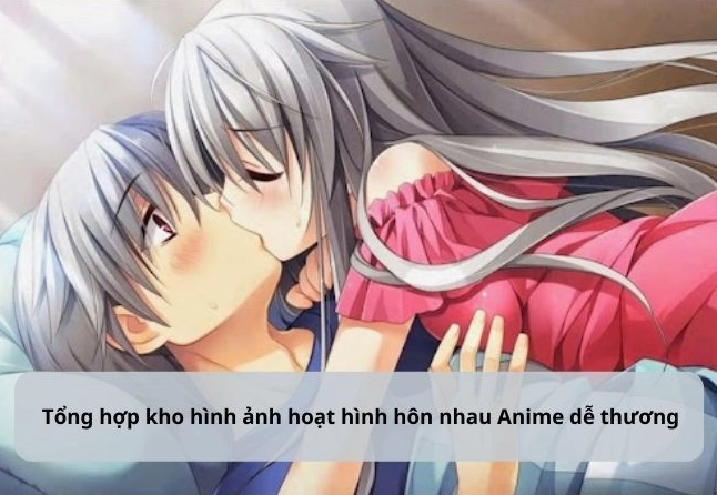 Những Nụ Hôn Ngọt Ngào Nhất Trong Thế Giới Anime