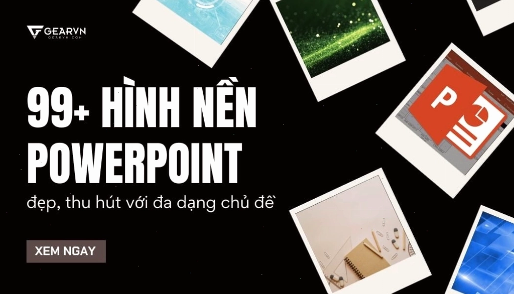 Tổng hợp các mẫu hình nền Powerpoint đẹp và chuyên nghiệp cho bài thuyết trình