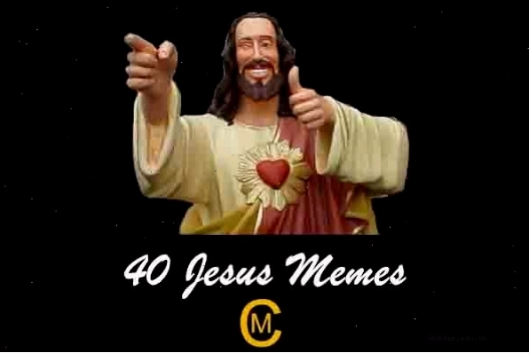 Tuyển tập 40 Jesus Memes hài hước