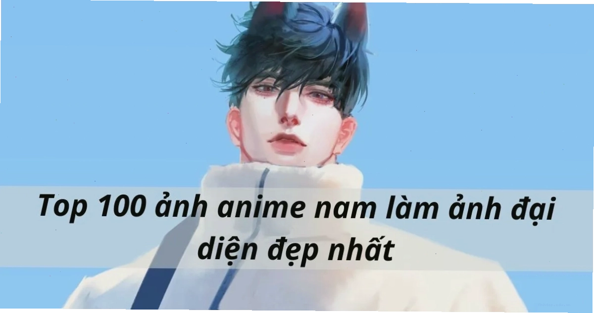 Tuyển tập ảnh anime nam đẹp làm ảnh đại diện và hình nền