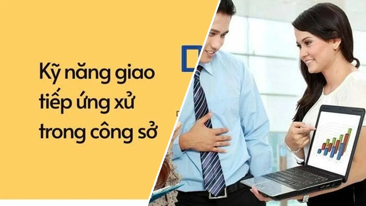 Cải thiện kỹ năng giao tiếp ứng xử nơi công sở hiệu quả