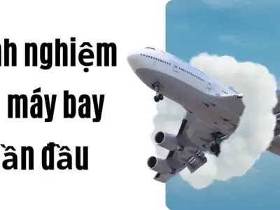 Kinh nghiệm đi máy bay lần đầu giúp chuyến đi suôn sẻ