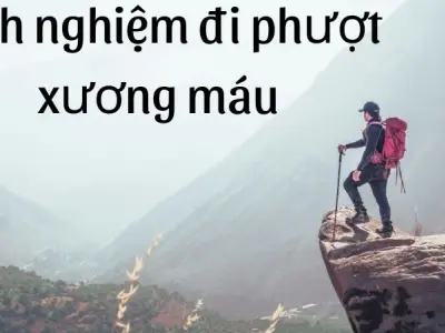 Tiết lộ kinh nghiệm đi phượt xương máu ít người dám kể