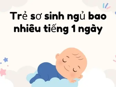 Trẻ sơ sinh ngủ bao nhiêu tiếng 1 ngày theo khuyến cáo