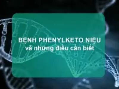 Bệnh Phenylketo niệu là đột biến gì và những điều cần biết