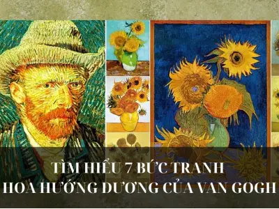 Giải mã 7 tuyệt tác tranh hoa hướng dương của Van Gogh