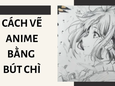 Học Vẽ Anime Đơn Giản: Hướng Dẫn Chi Tiết Cho Người Mới