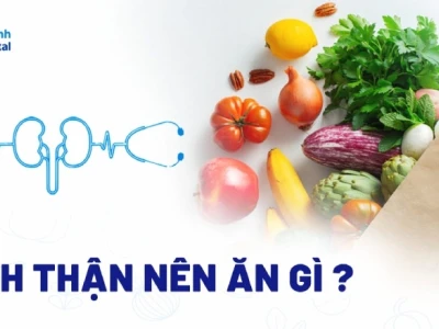Người bệnh thận nên ăn gì và kiêng gì để bảo vệ sức khỏe?