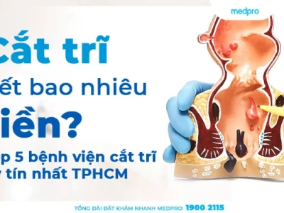Top 5 địa chỉ chữa bệnh trĩ ở đâu tốt nhất Hà Nội năm 2026